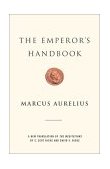 Emperor's Handbook A New Translation of the Meditations 2002 9780743233835 Front Cover