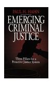Emerging Criminal Justice Three Pillars for a Proactive Justice System 1997 9780761912835 Front Cover