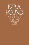 Ezra Pound and the Visual Arts 1980 9780811217835 Front Cover