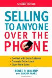 Selling to Anyone over the Phone Connect with Every Customer; Generate Better Leads; Close More Sales cover art