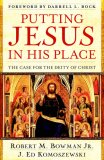 Putting Jesus in His Place The Case for the Deity of Christ cover art