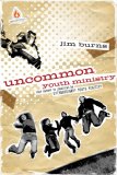 Uncommon Youth Ministry Your Onramp to Launching an Extraordinary Youth Ministry cover art