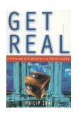 Get Real A Philosophical Adventure in Virtual Reality 1998 9780847689835 Front Cover