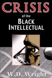 Crisis of the Black Intellectual 2007 9780883782835 Front Cover
