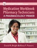 Medication Workbook for Pharmacy Technicians A Pharmacology Primer cover art