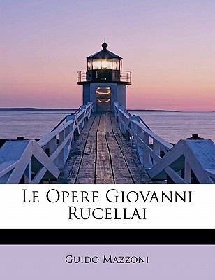 Opere Giovanni Rucellai 2009 9781113857835 Front Cover