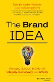 Brand IDEA Managing Nonprofit Brands with Integrity, Democracy, and Affinity cover art