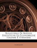 Bullettino Di Notizie Statistiche Ed Economiche Italiane E Straniere 2010 9781143560835 Front Cover