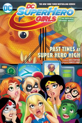 DC Super Hero Girls: Past Times at Super Hero High  9781401273835 Front Cover