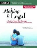 Making It Legal A Guide to Same-Sex Marriage, Domestic Partnerships and Civil Unions 3rd 2014 9781413319835 Front Cover
