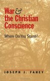 War and the Christian Conscience Where Do You Stand? cover art