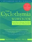 Cyclothymia Workbook Learn How to Manage Your Mood Swings and Lead a Balanced Life 2005 9781572243835 Front Cover