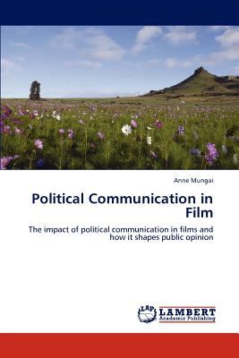 Political Communication in Film 2012 9783848436835 Front Cover