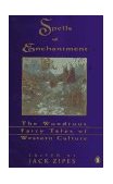 Spells of Enchantment The Wondrous Fairy Tales of Western Culture cover art