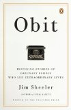 Obit Inspiring Stories of Ordinary People Who Led Extraordinary Lives 2008 9780143113836 Front Cover