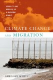 Climate Change and Migration Security and Borders in a Warming World cover art