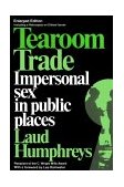 Tearoom Trade Impersonal Sex in Public Places