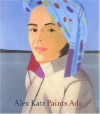 Alex Katz Paints Ada 2006 9780300114836 Front Cover