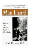 Man Enough Fathers, Sons, and the Search for Masculinity 1994 9780399518836 Front Cover