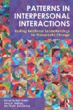 Patterns in Interpersonal Interactions Inviting Relational Understandings for Therapeutic Change