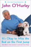 It's Okay to Miss the Bed on the First Jump And Other Life Lessons I Learned from Dogs 2007 9780452288836 Front Cover