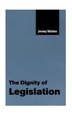 Dignity of Legislation  9780521658836 Front Cover