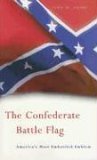 Confederate Battle Flag America&#39;s Most Embattled Emblem