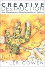 Creative Destruction How Globalization Is Changing the World's Cultures cover art