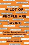 Lot of People Are Saying The New Conspiracism and the Assault on Democracy  9780691188836 Front Cover