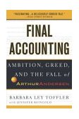 Final Accounting Ambition, Greed and the Fall of Arthur Andersen cover art