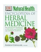 Encyclopedia of Herbal Medicine The Definitive Reference to Herbs and Remedies for Common Ailments