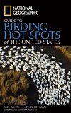 National Geographic Guide to Birding Hot Spots of the United States 2006 9780792254836 Front Cover