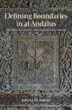 Defining Boundaries in Al-Andalus Muslims, Christians, and Jews in Islamic Iberia 2nd 9780801451836 Front Cover