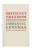 Difficult Freedom Essays on Judaism