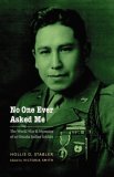 No One Ever Asked Me The World War II Memoirs of an Omaha Indian Soldier  9780803220836 Front Cover