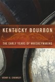 Kentucky Bourbon The Early Years of Whiskeymaking  9780813191836 Front Cover