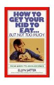 How to Get Your Kid to Eat But Not Too Much cover art