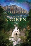 Legend of Broken  9781400062836 Front Cover