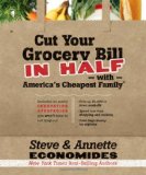 Cut Your Grocery Bill in Half with America's Cheapest Family Includes So Many Innovative Strategies You Won't Have to Cut Coupons 2010 9781400202836 Front Cover