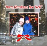 Merry Christmas New York A Celebration of New York at Christmas 2011 9781466275836 Front Cover