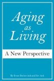 Aging Is Living Myth-Breaking Stories from Long-Term Care 2009 9781550028836 Front Cover