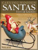 Carving Wooden Santas, Elves and Gnomes 28 Patterns for Hand-Carved Christmas Ornaments and Figures 2008 9781565233836 Front Cover
