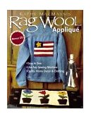 Rag Wool Applique Easy to Sew; Use Any Sewing Machines; Quilts, Home Decor and Clothing 2002 9781571201836 Front Cover