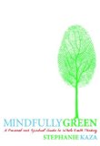 Mindfully Green A Personal and Spiritual Guide to Whole Earth Thinking cover art
