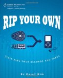 Rip Your Own Digitizing Your Records and Tapes 2012 9781598635836 Front Cover