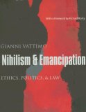Nihilism and Emancipation Ethics, Politics, and Law  9780231130837 Front Cover