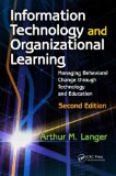 Information Technology and Organizational Learning Managing Behavioral Change Through Technology and Education cover art