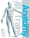 Anatomy Trains Myofascial Meridians for Manual and Movement Therapists