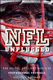 NFL Unplugged The Brutal, Brilliant World of Professional Football 2010 9780470522837 Front Cover