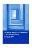 Paths to Successful Development Personality in the Life Course 2002 9780521804837 Front Cover